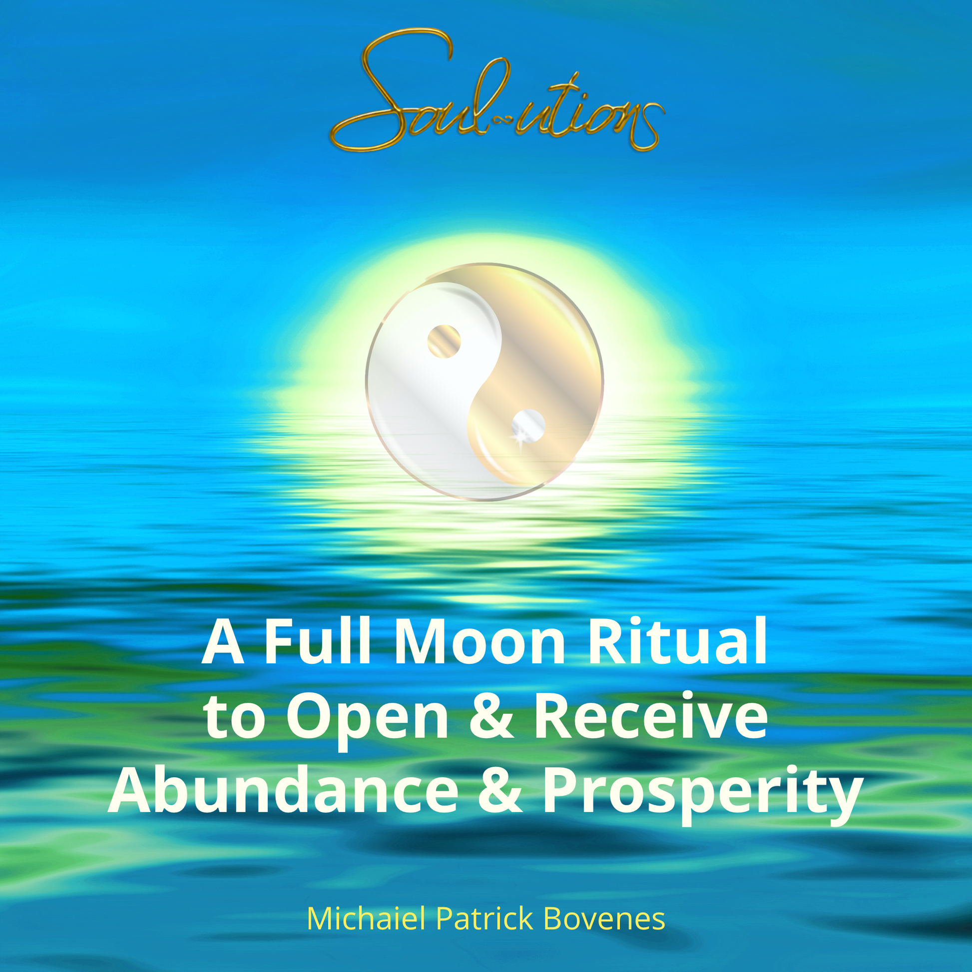 Full Moon Abundance & Prosperity Meditation Ritual - Soul-utions for Moving Beyond Struggle