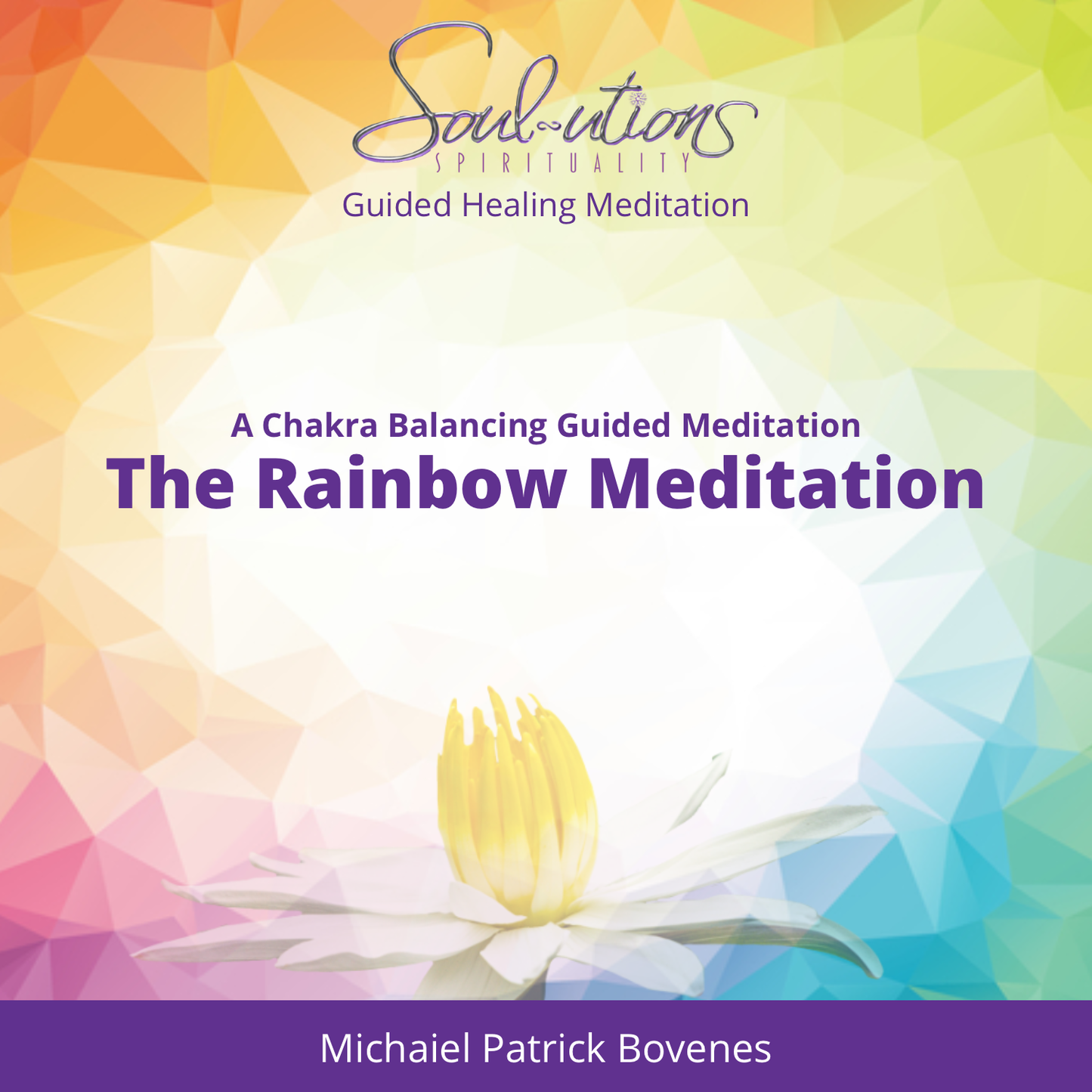 The Rainbow Meditation: Journey of Color Healing and Chakra Balancing - •