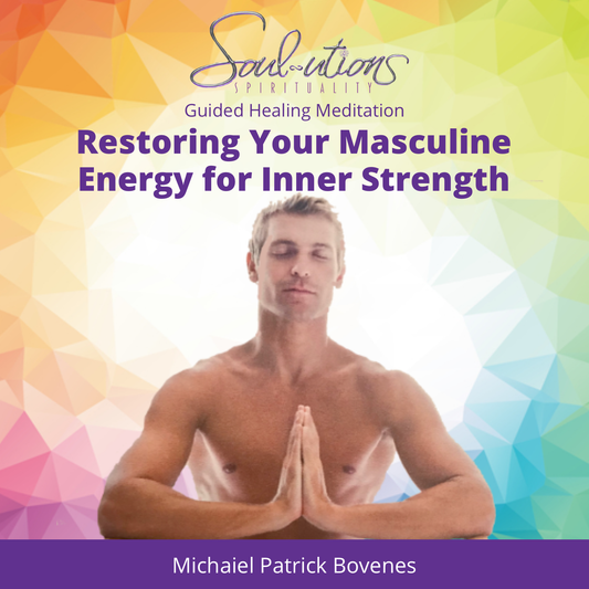 Restoring Your Masculine Energy for Inner Strength - •